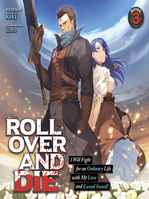 cover image of Roll Over and Die: I Will Fight for an Ordinary Life with My Love and Cursed Sword!, Volume 3